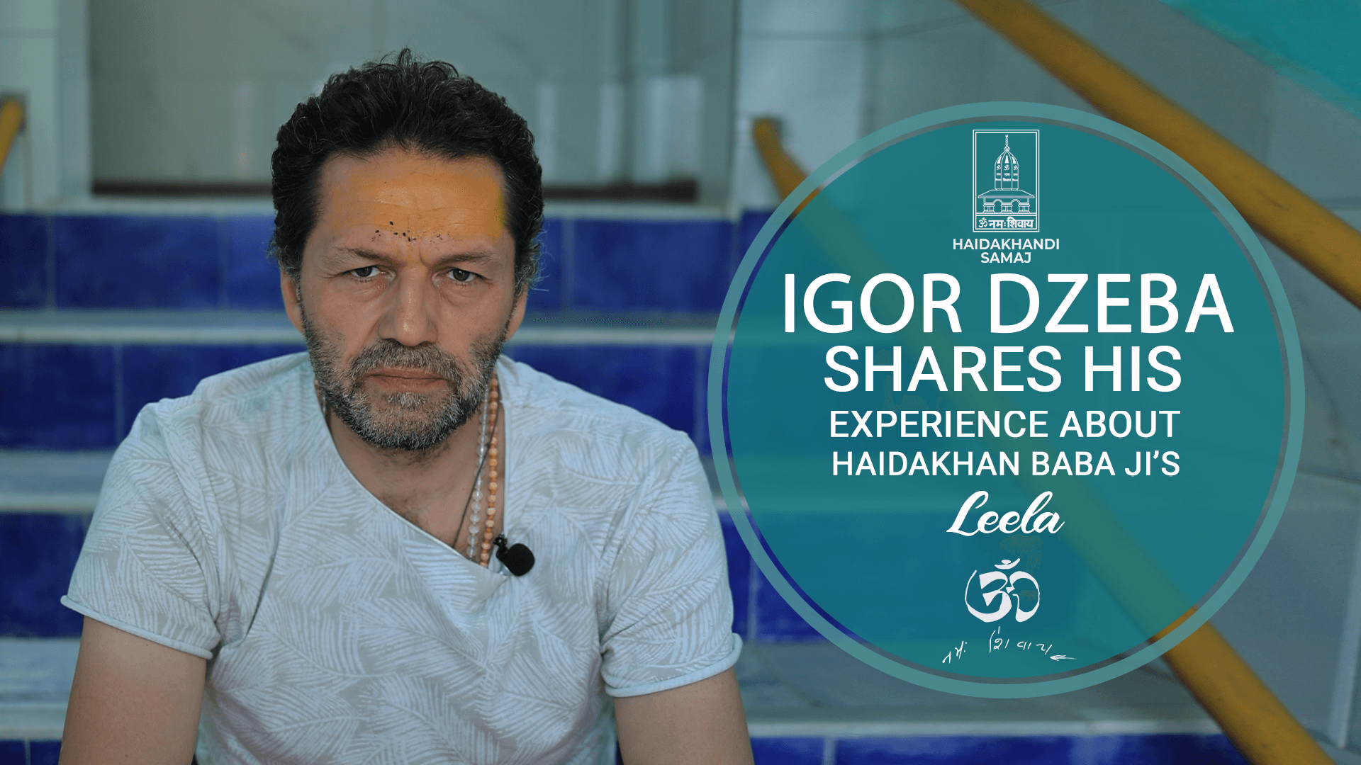 Igor Dzeba - Devotee of Haidakhan Babaji shares his experience