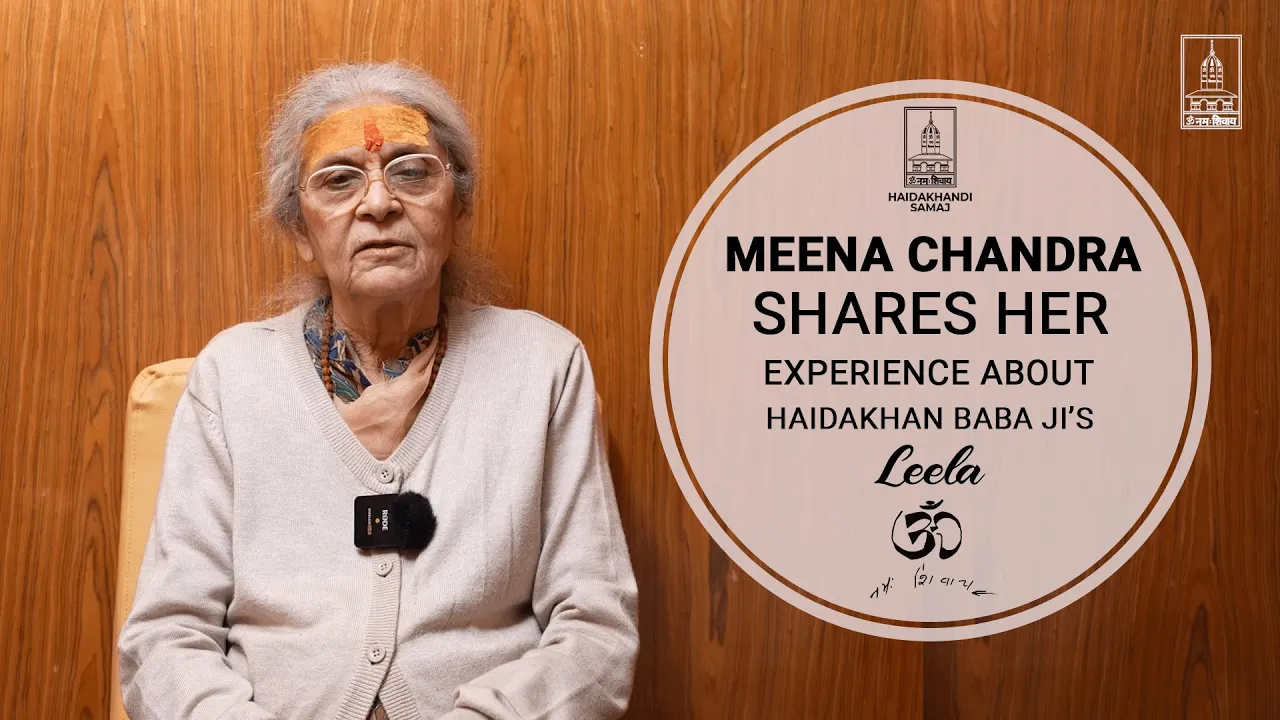 Meena Chnadra -Haidakhan Babaji Devotee Shares Her Experience