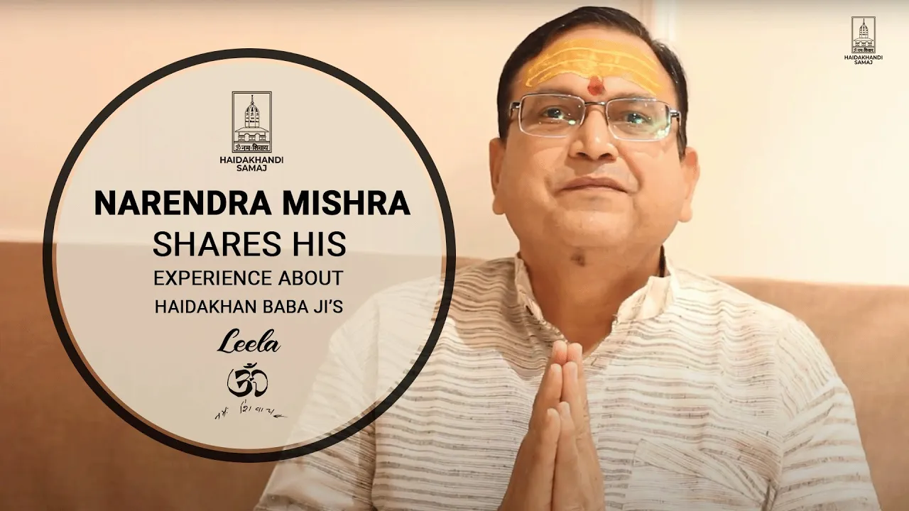 Narendra Mishra - Haidakhan Babaji Devotee Shares His Experience